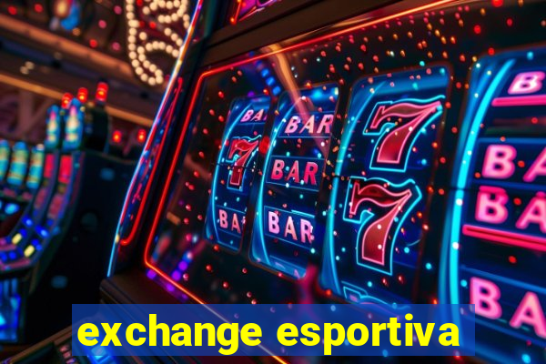 exchange esportiva